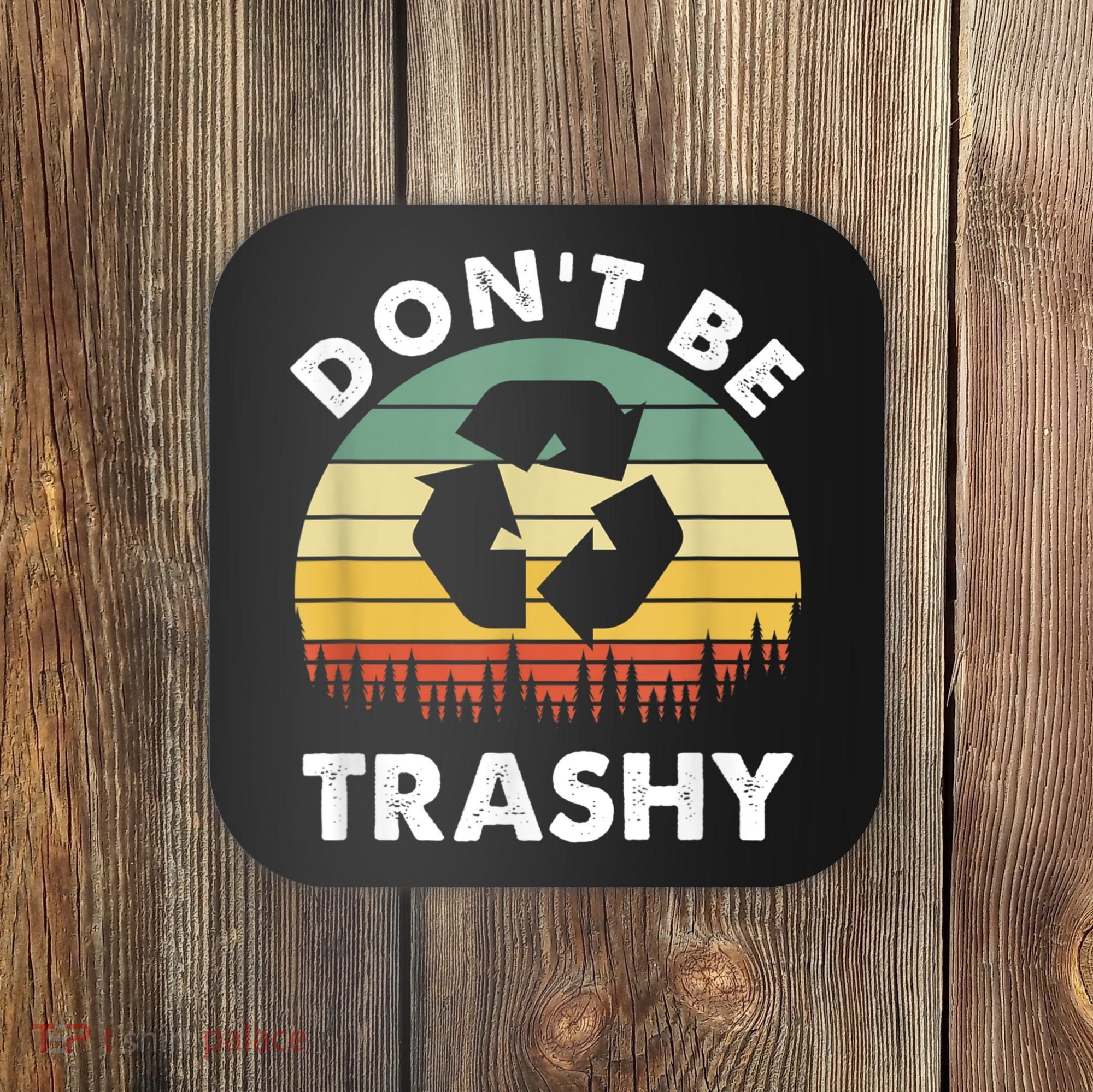 Retro Don't Be Trashy Recycle Save The Environment Earth Day Coaster