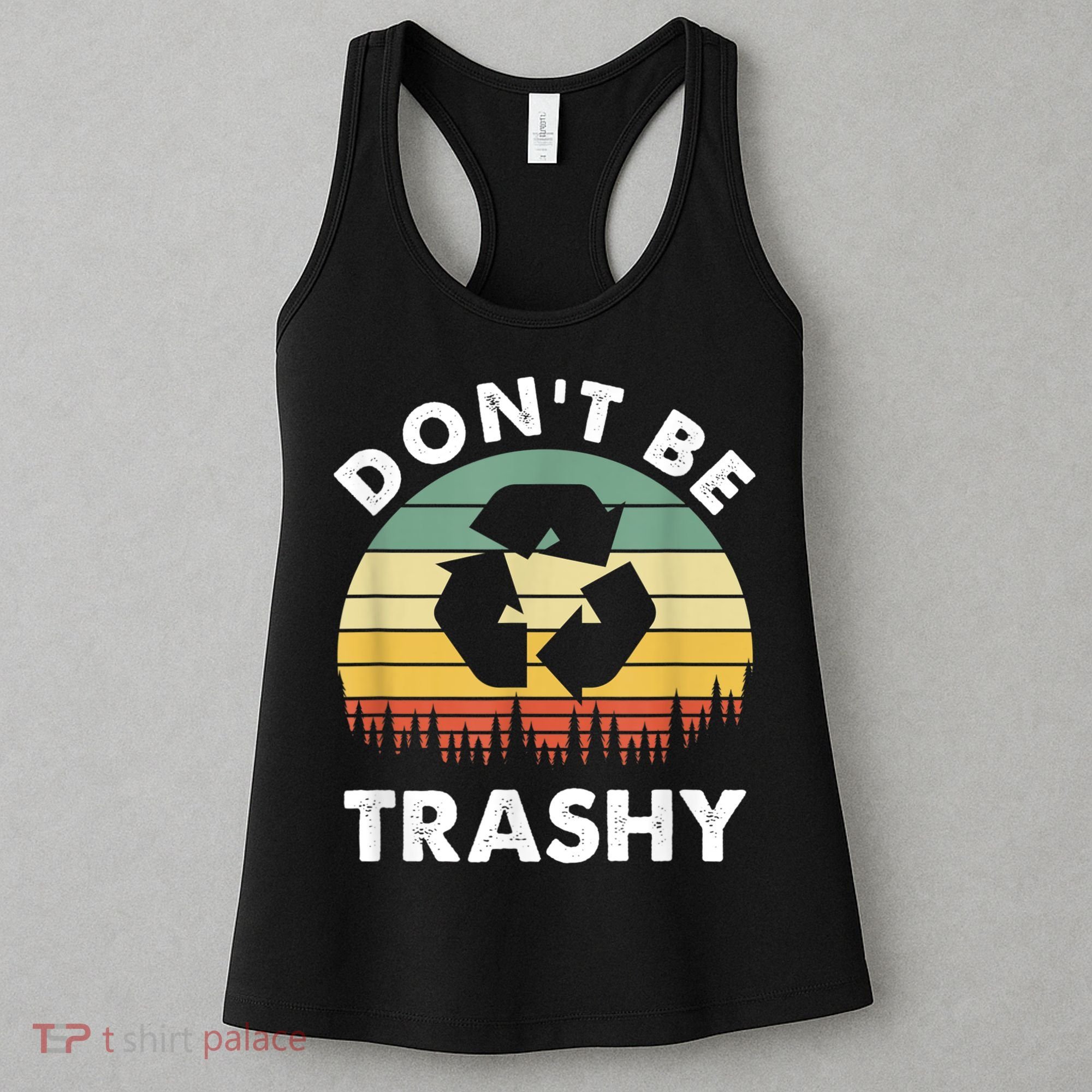 Retro Don't Be Trashy Recycle Save The Environment Earth Day Women's Tank Top