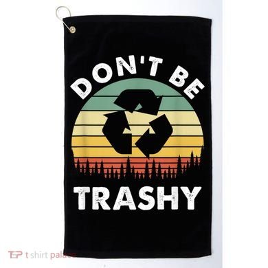 Retro Don't Be Trashy Recycle Save The Environment Earth Day Golf Towel