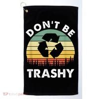 Retro Don't Be Trashy Recycle Save The Environment Earth Day Golf Towel thumb 0