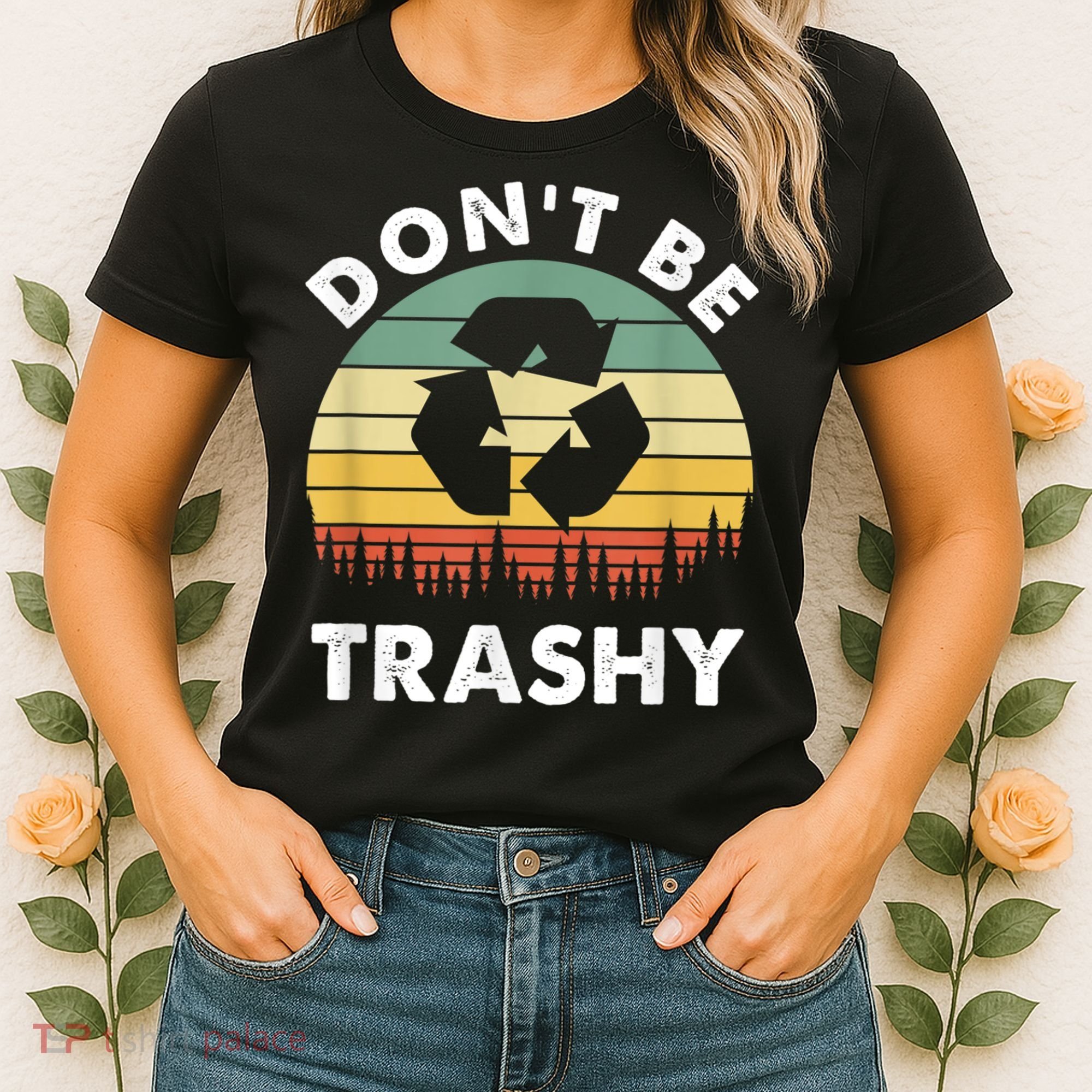 Retro Don't Be Trashy Recycle Save The Environment Earth Day Women's T-Shirt