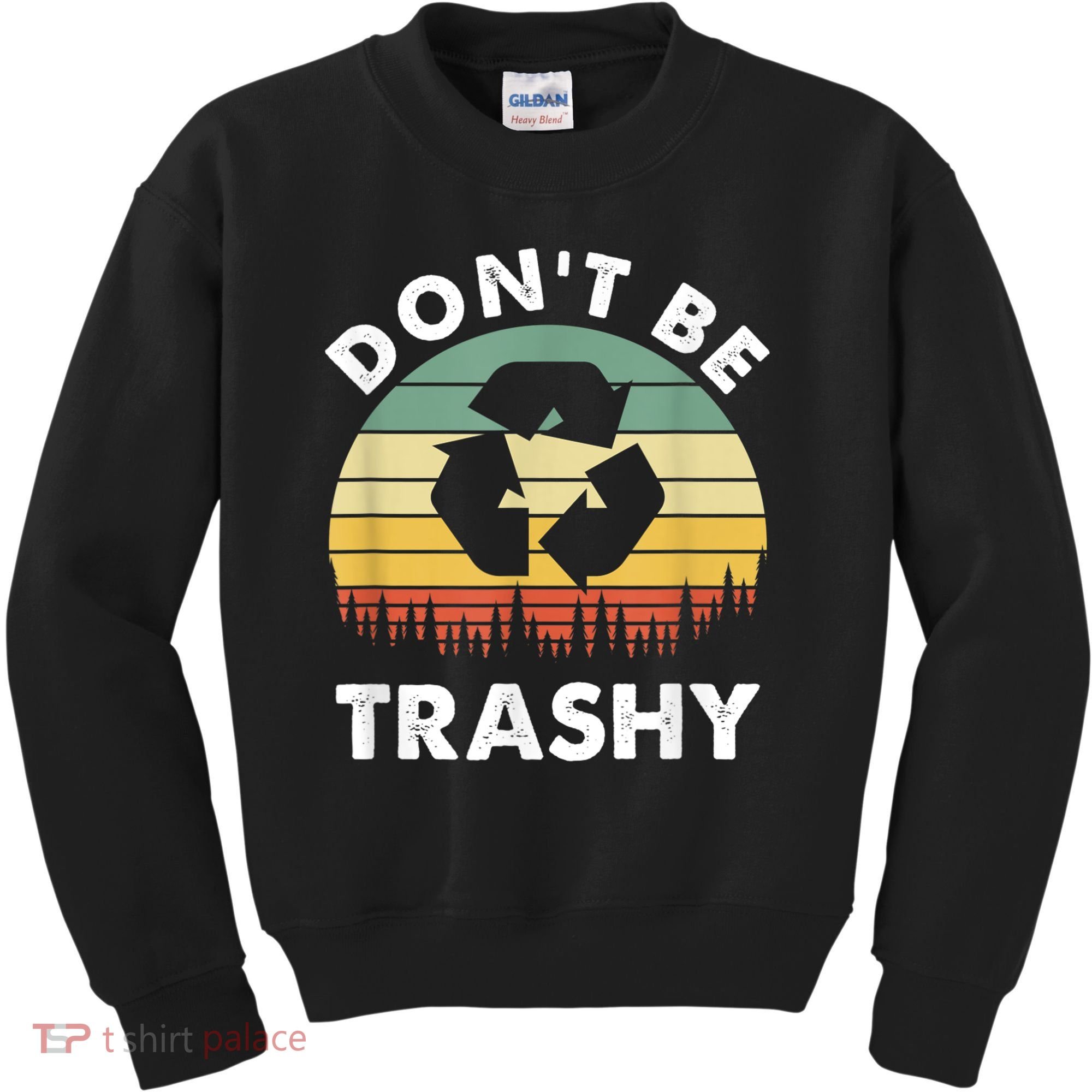 Retro Don't Be Trashy Recycle Save The Environment Earth Day Kids Sweatshirt