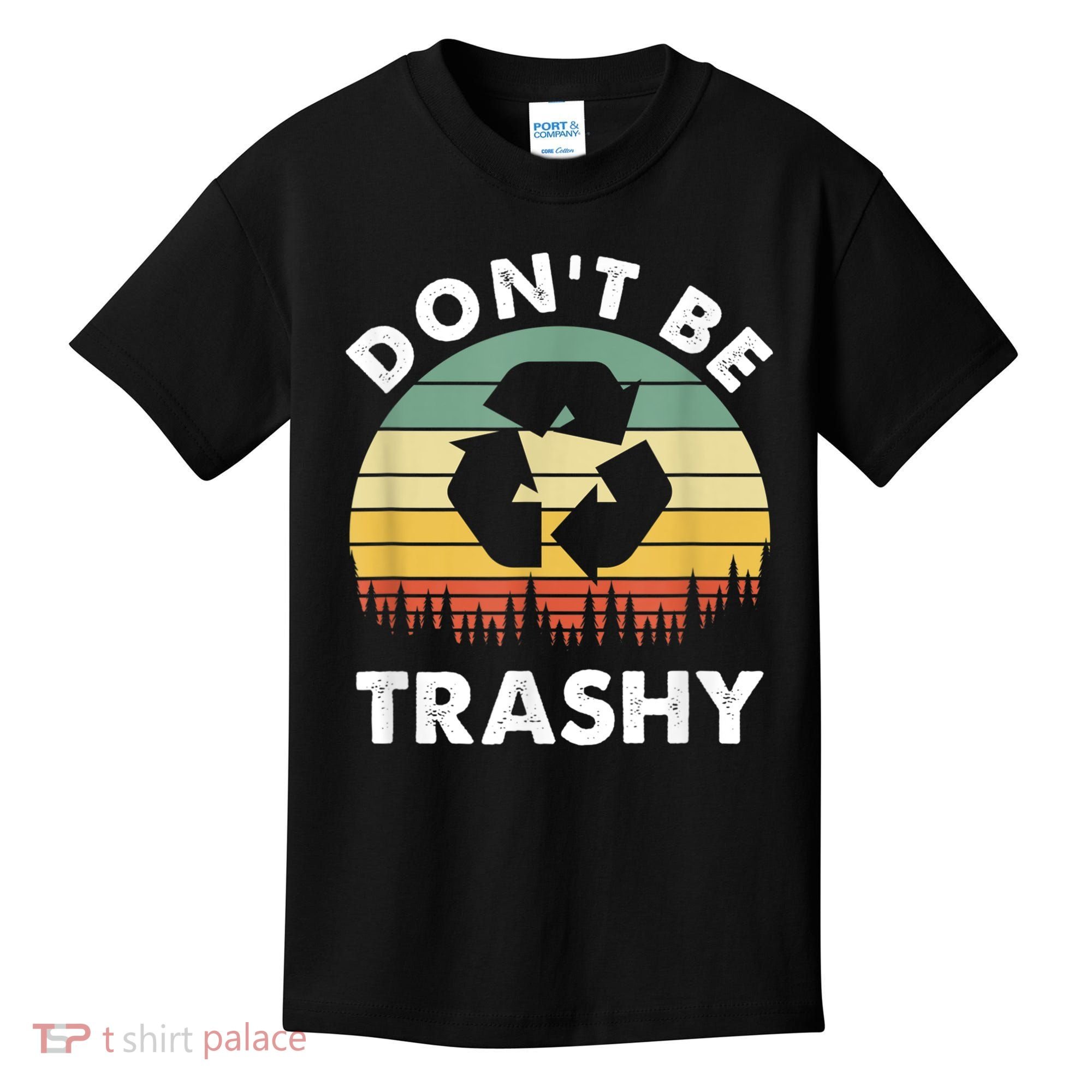 Retro Don't Be Trashy Recycle Save The Environment Earth Day Kids T-Shirt