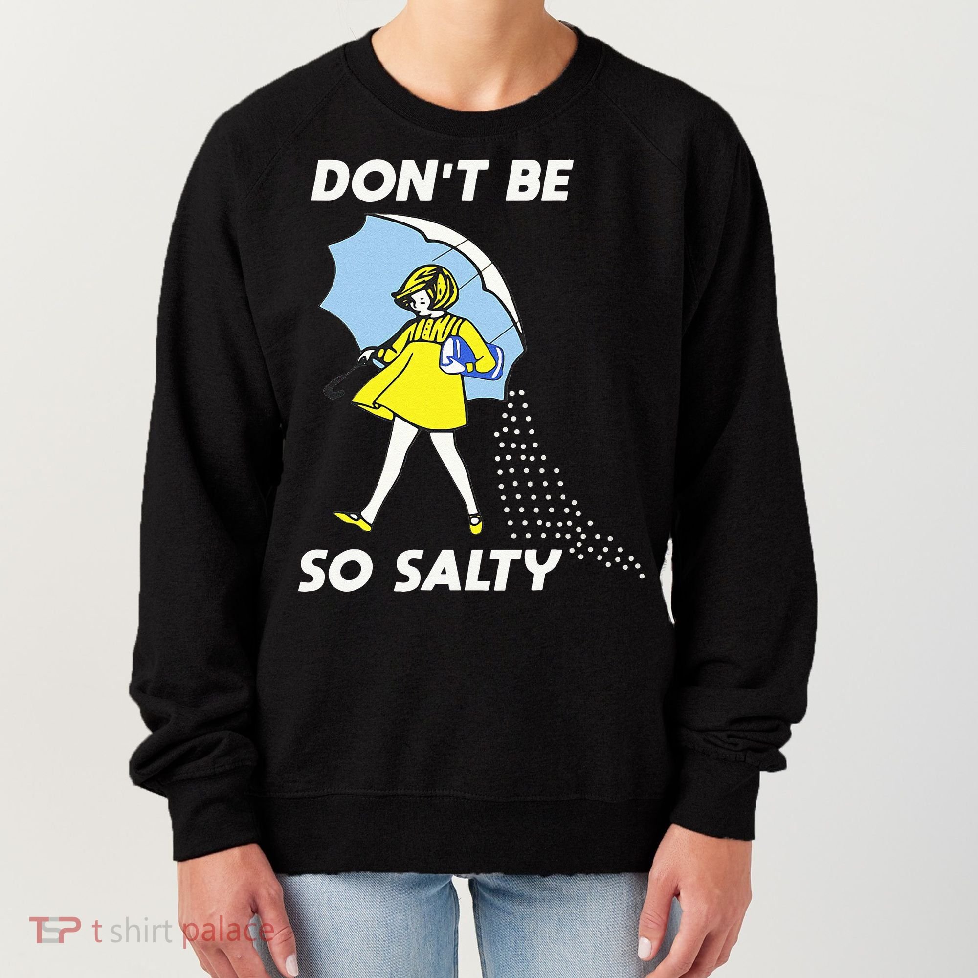 Retro Dont Be So Salty Women's Sweatshirt