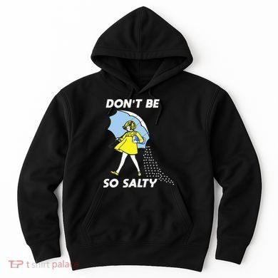Retro Dont Be So Salty Hoodie