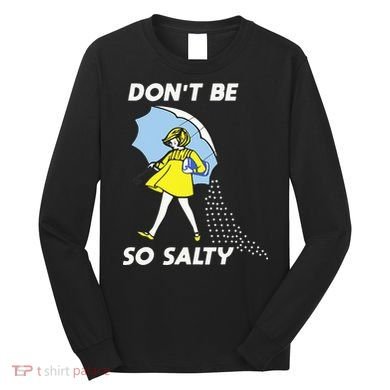 Retro Dont Be So Salty Long Sleeve Shirt