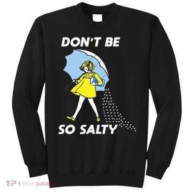 Retro Dont Be So Salty Sweatshirt
