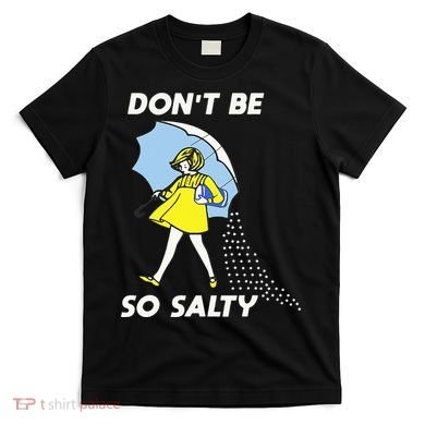 Retro Dont Be So Salty T-Shirt