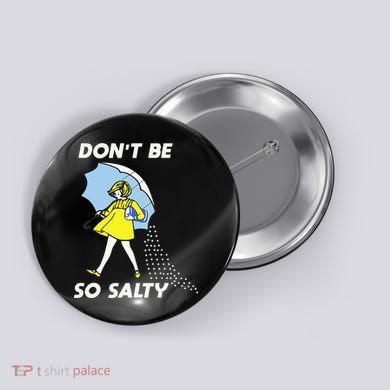 Retro Dont Be So Salty Button