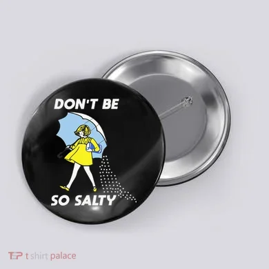 Retro Dont Be So Salty Button
