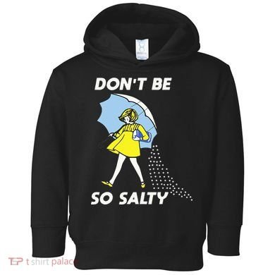 Retro Dont Be So Salty Toddler Hoodie