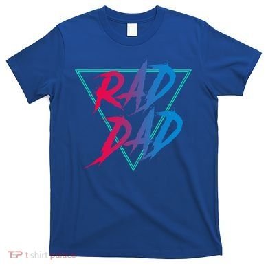Rad Dad Cute Gift T-Shirt