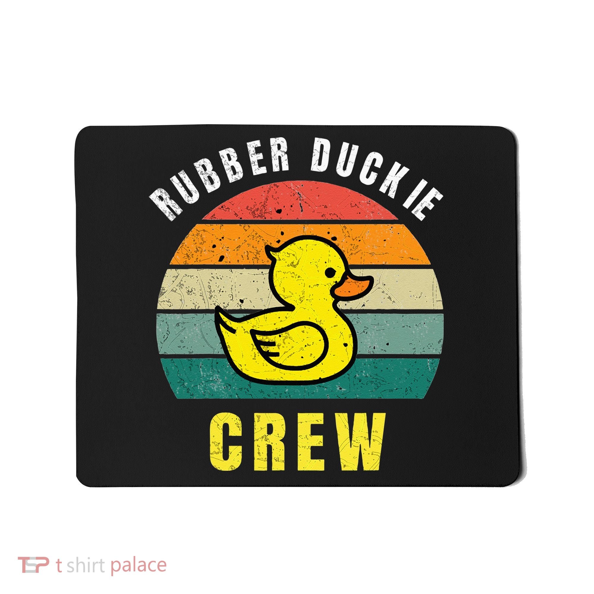 Rubber Duckie Crew Funny Rubber Duck Mousepad