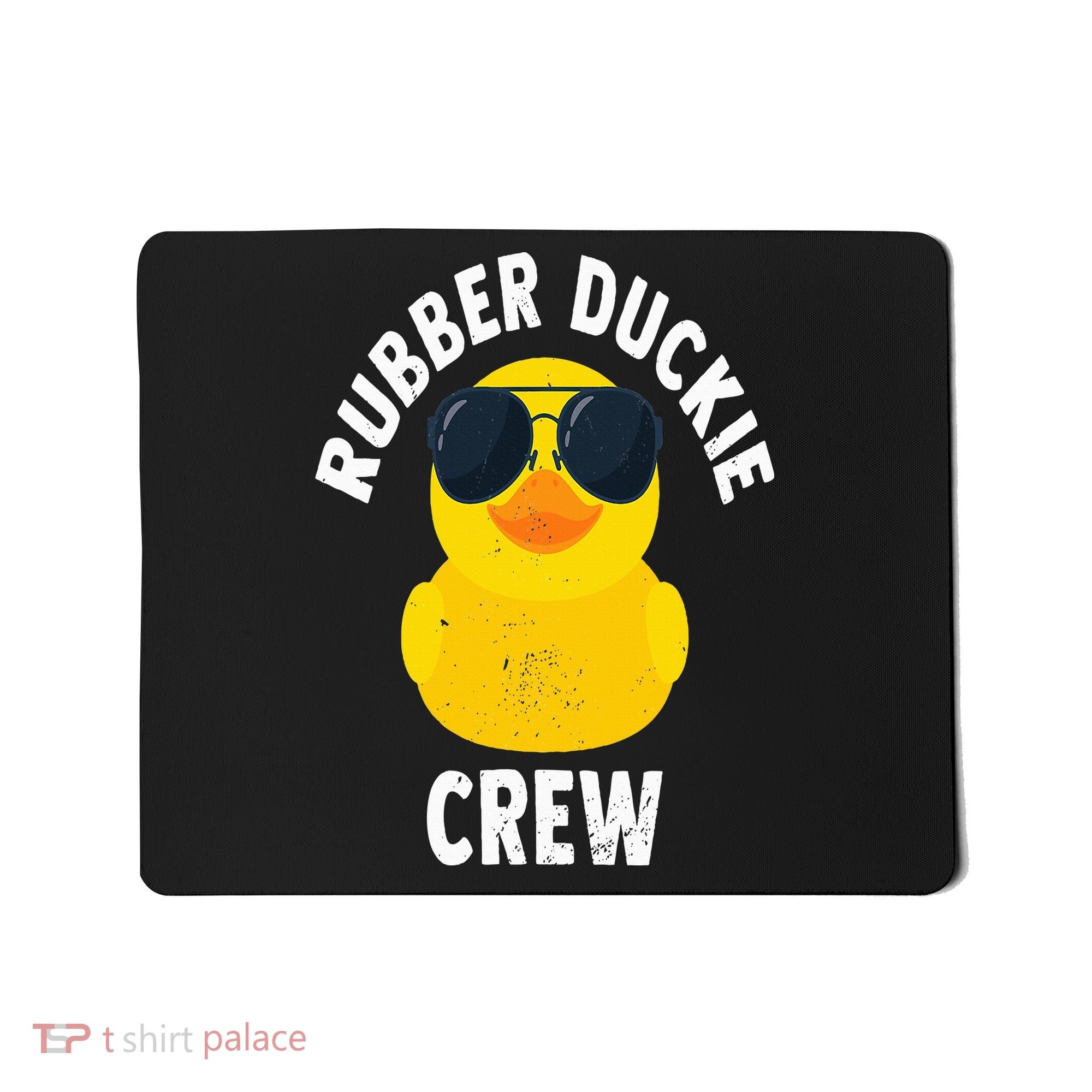 Rubber Duckie Crew Funny Rubber Duck Mousepad