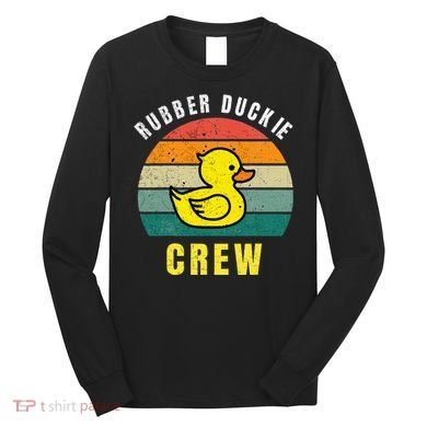 Rubber Duckie Crew Funny Rubber Duck Long Sleeve Shirt