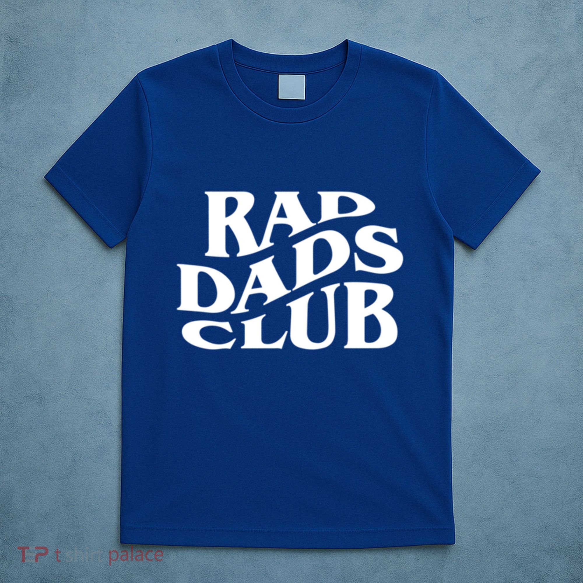 Rad Dads Club (Front+Back) Funny FatherS Day Rad Dad Gift T-Shirt