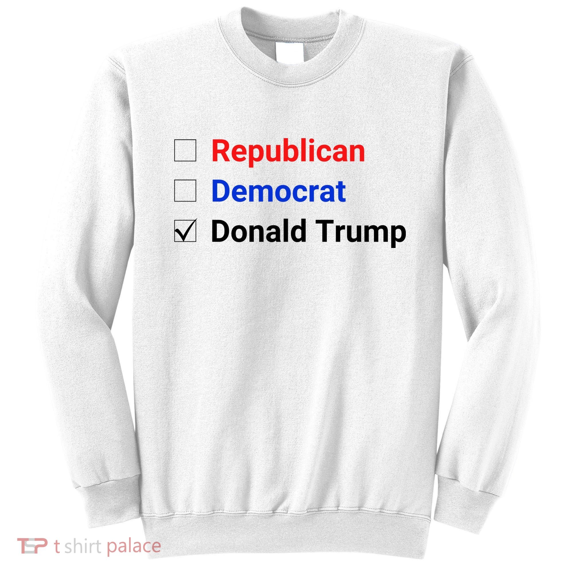Republican Democrat Donald Trump Sweatshirt