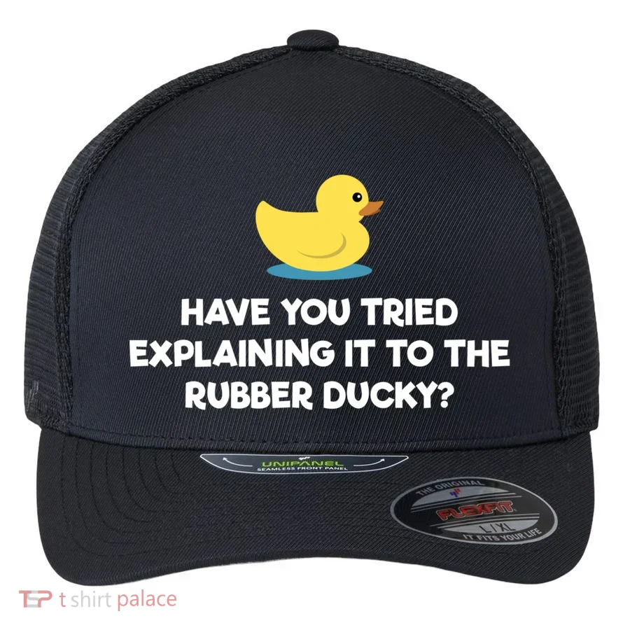 Rubber Duck Debugging Funny Explaining Programmer Coder Gift Flexfit Unipanel Trucker Cap