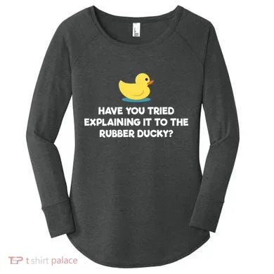 Rubber Duck Debugging Funny Explaining Programmer Coder Gift Women's Perfect Tri Tunic Long Sleeve Shirt