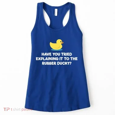 Rubber Duck Debugging Funny Explaining Programmer Coder Gift Women's Tank Top