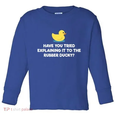 Rubber Duck Debugging Funny Explaining Programmer Coder Gift Toddler Long Sleeve