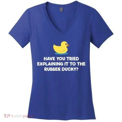 Rubber Duck Debugging Funny Explaining Programmer Coder Gift Women's V-Neck T-Shirt
