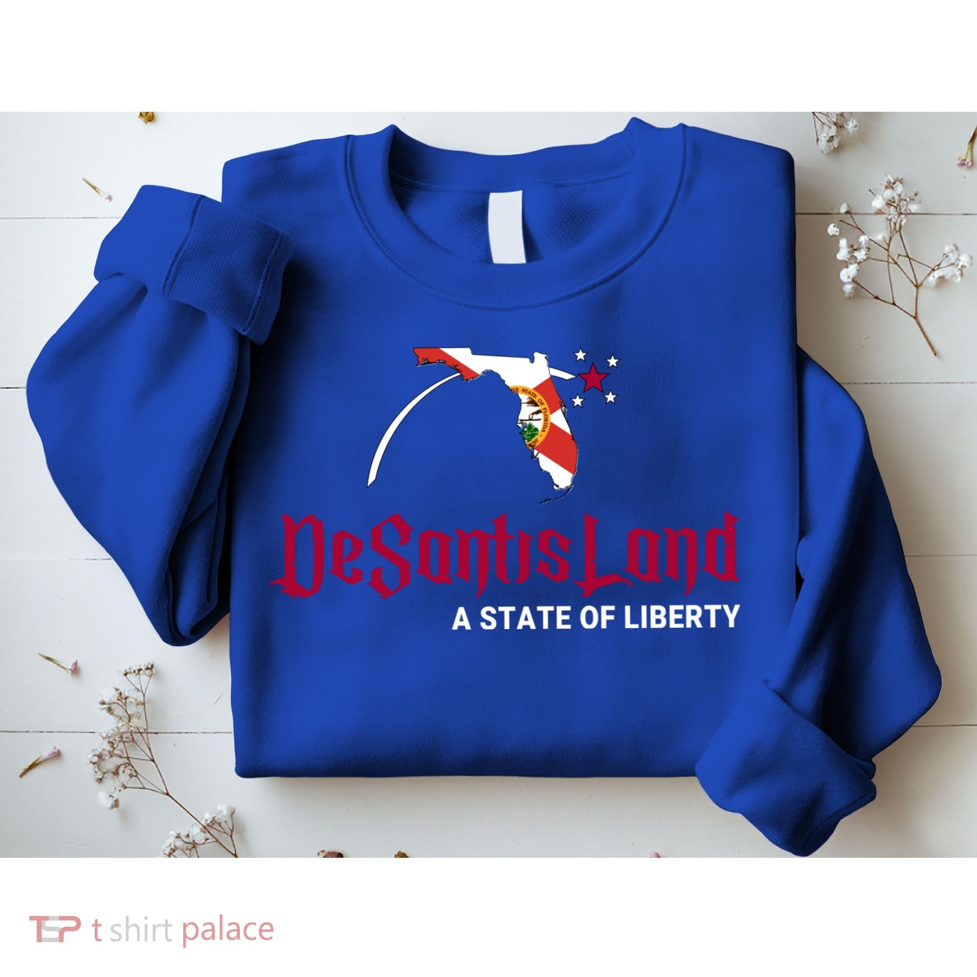 Ron Desantis DeSantisLand State Of Liberty Florida Map FL Flag Patriotic Sweatshirt