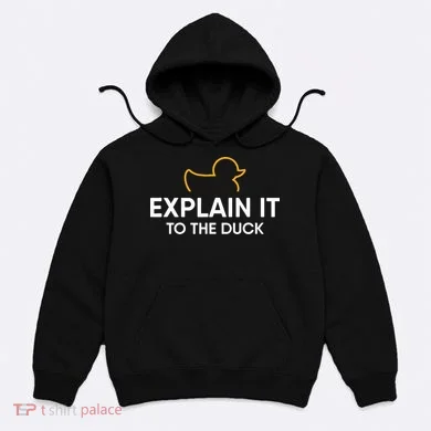 Rubber Duck Debugging Explain It To The Duck Programmer Hoodie