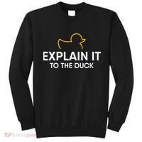 Rubber Duck Debugging Explain It To The Duck Programmer  Sweatshirt thumb 0