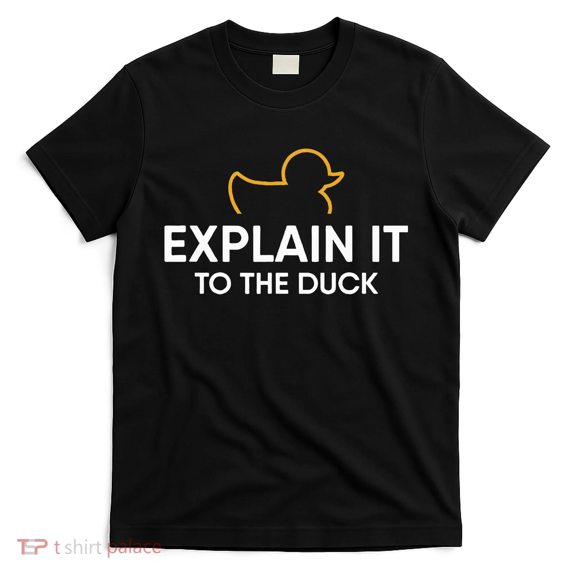 Rubber Duck Debugging Explain It To The Duck Programmer  T-Shirt
