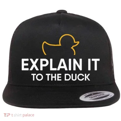 Rubber Duck Debugging Explain It To The Duck Programmer  Flat Bill Trucker Hat