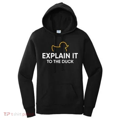Rubber Duck Debugging Explain It To The Duck Programmer  Women's Hoodie