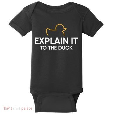 Rubber Duck Debugging Explain It To The Duck Programmer  Baby Bodysuit