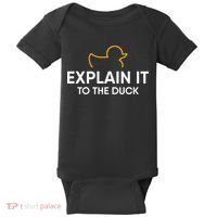 Rubber Duck Debugging Explain It To The Duck Programmer  Baby Bodysuit thumb 0