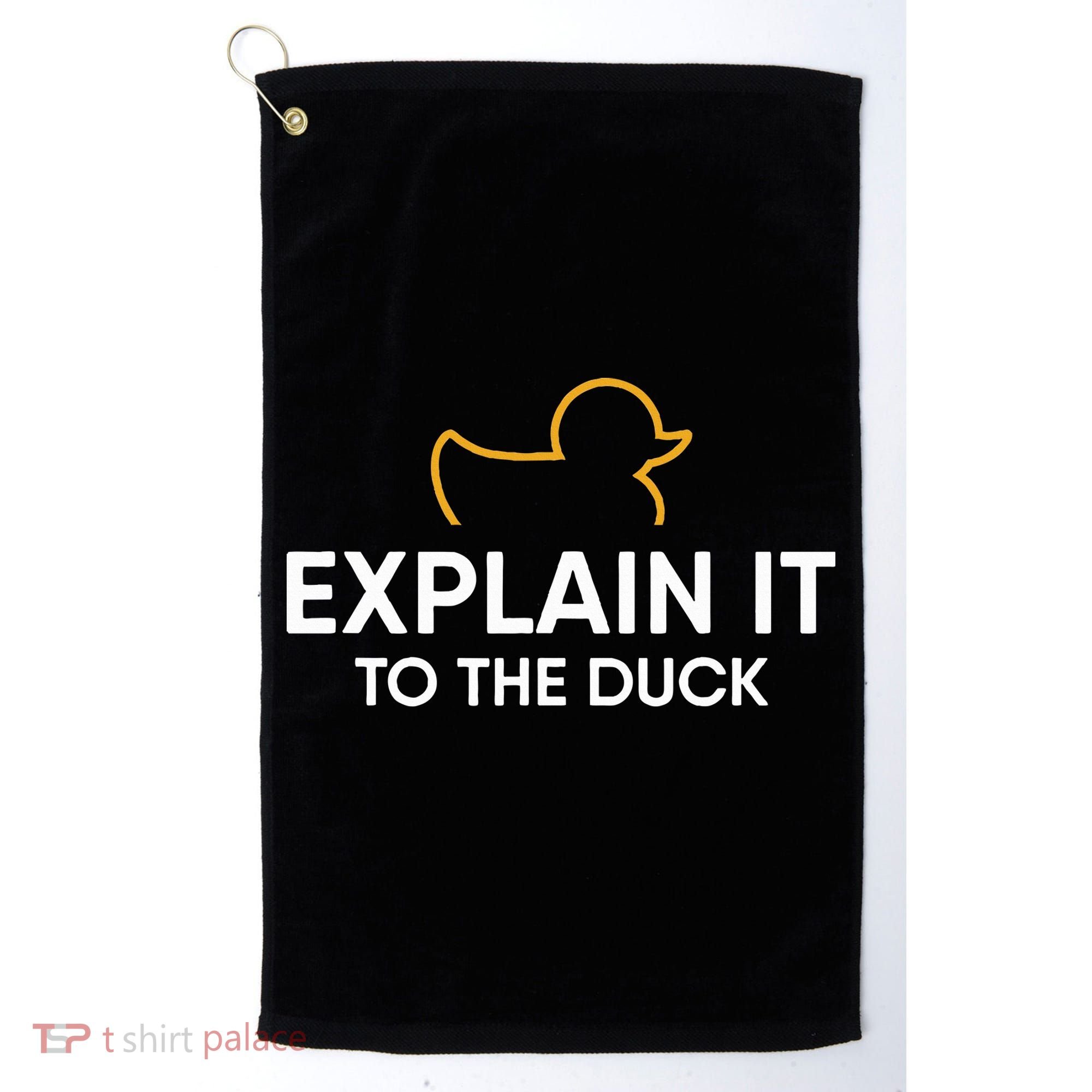 Rubber Duck Debugging Explain It To The Duck Programmer  Golf Towel