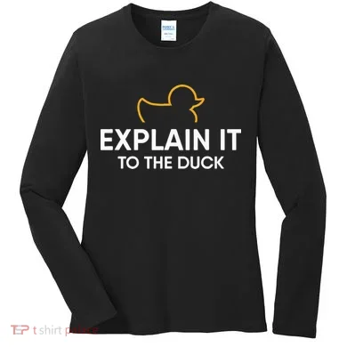 Rubber Duck Debugging Explain It To The Duck Programmer  Women's Long Sleeve Shirt