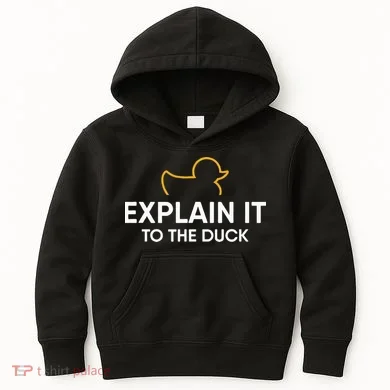 Rubber Duck Debugging Explain It To The Duck Programmer Kids Hoodie