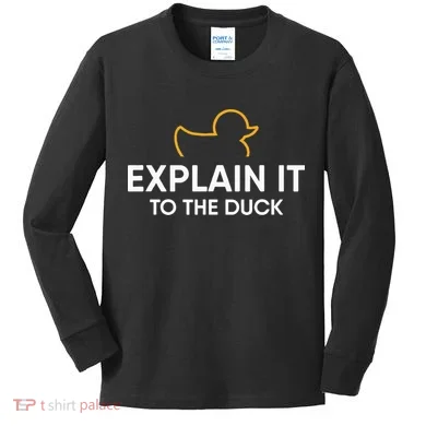Rubber Duck Debugging Explain It To The Duck Programmer Kids Long Sleeve Shirt