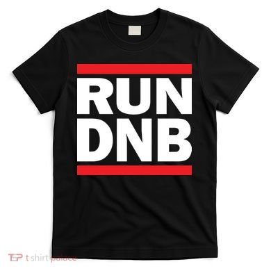 RUN DnB Drum And Bass T-Shirt