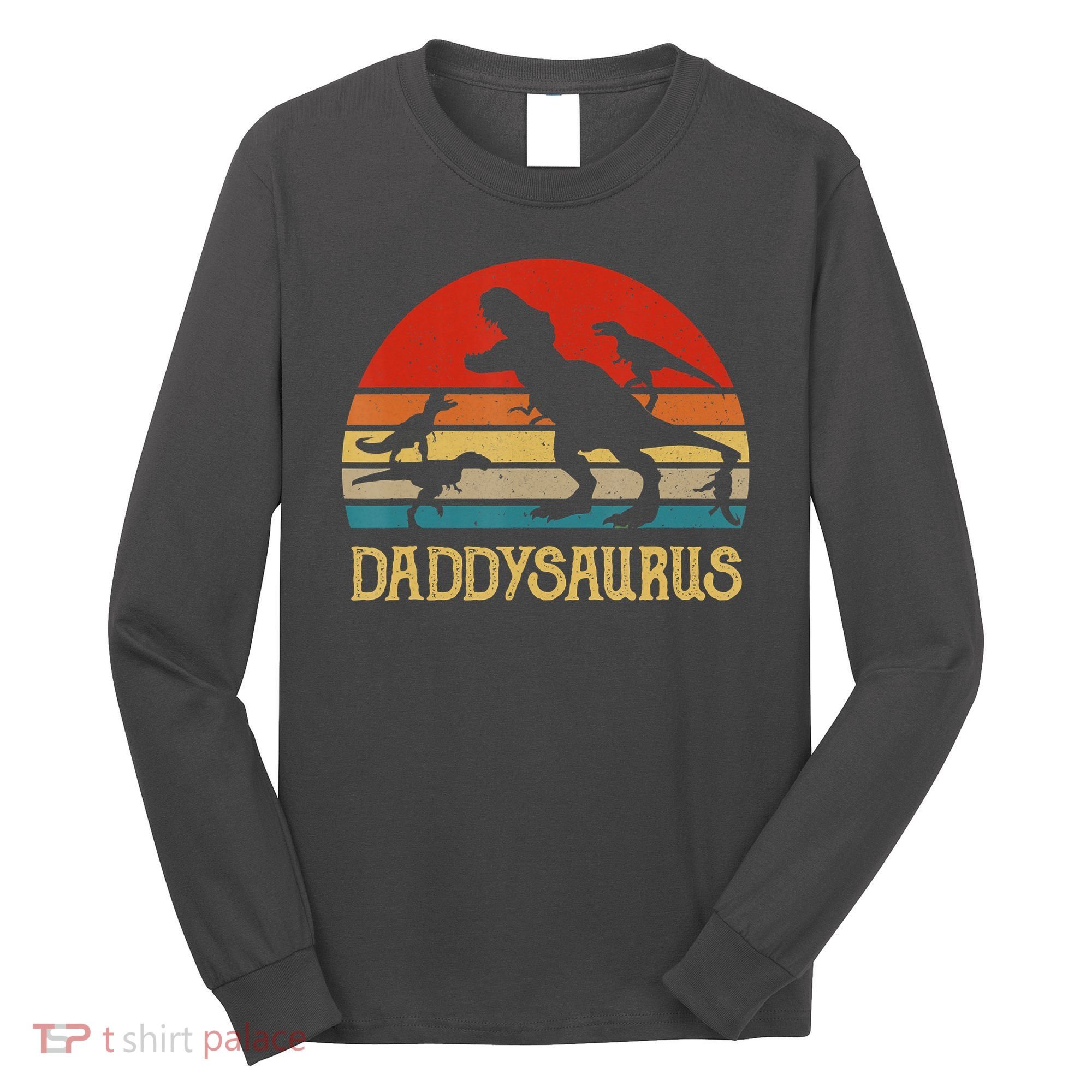 Retro Daddy Dinosaur Daddysaurus Fathers Day Long Sleeve Shirt