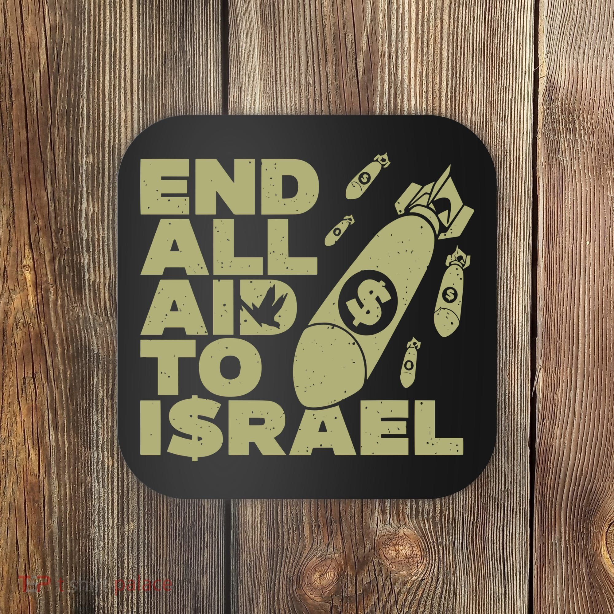 End All Aid To Israel Coaster