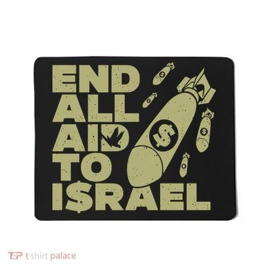 End All Aid To Israel Mousepad
