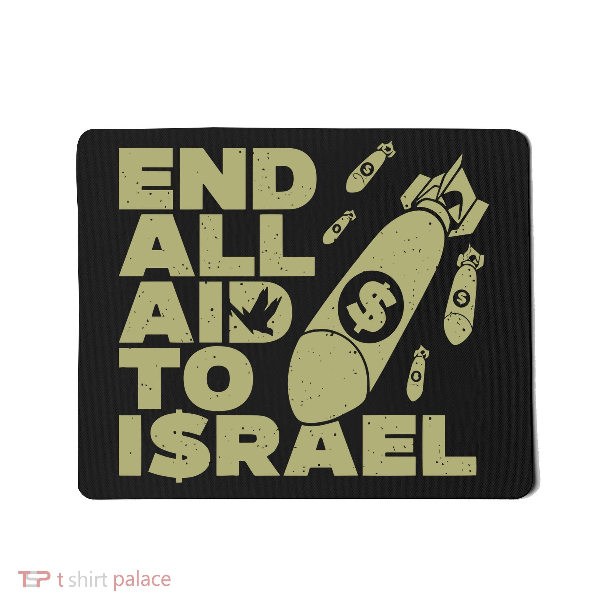 End All Aid To Israel Mousepad