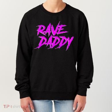 Rave Daddy Edm Rave Festival Women's Sweatshirt