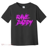 Rave Daddy Edm Rave Festival Toddler T-Shirt thumb 0