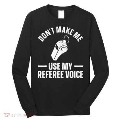 Referee Design For Reffing Ref Sport Referee Long Sleeve Shirt