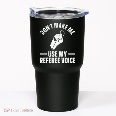 Referee Design For Reffing Ref Sport Referee Tumbler
