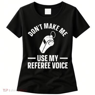 Referee Design For Reffing Ref Sport Referee Women's T-Shirt