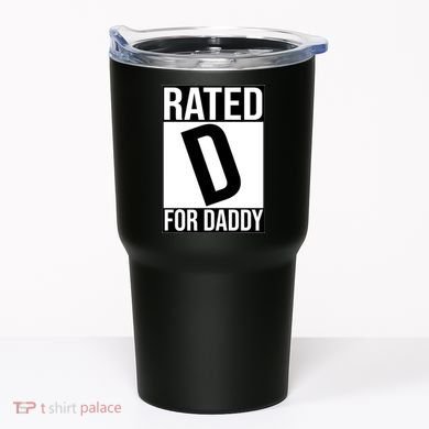 Rated D For Daddy Funny Gift For Dad Tumbler