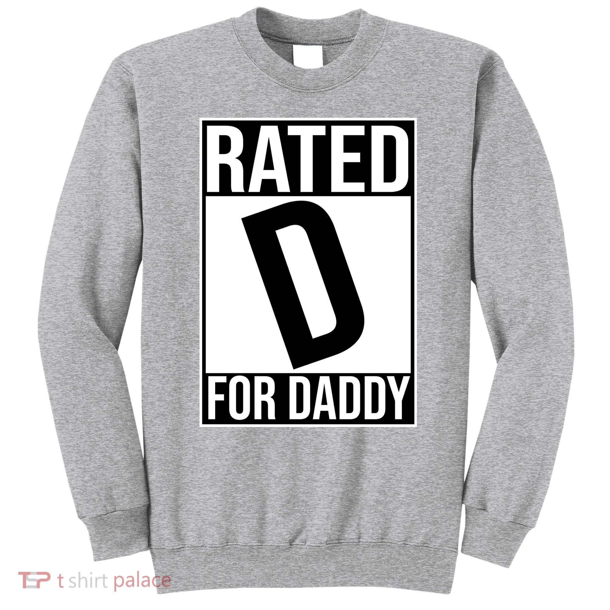 Rated D For Daddy Funny Gift For Dad Sweatshirt